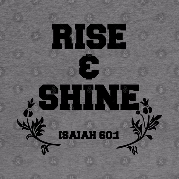 Arise And Shine Bible Verse T-Shirt by GraceFieldPrints